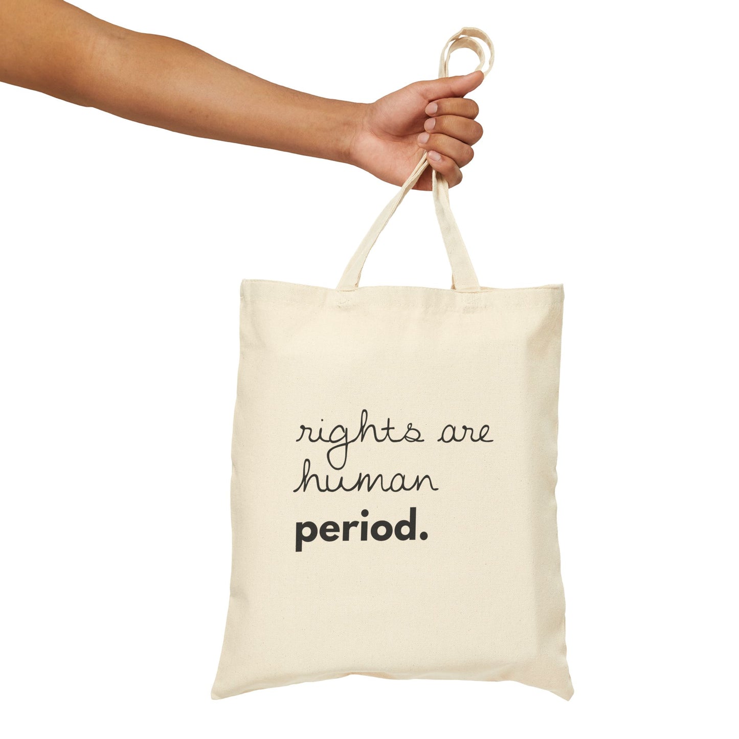 "Rights are Human. Period." | Minimalist Cotton Tote