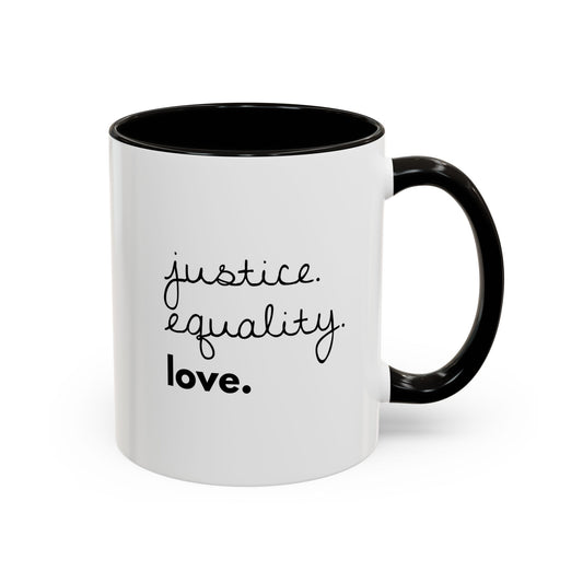Justice. Equality. Love. — Coffee Mug