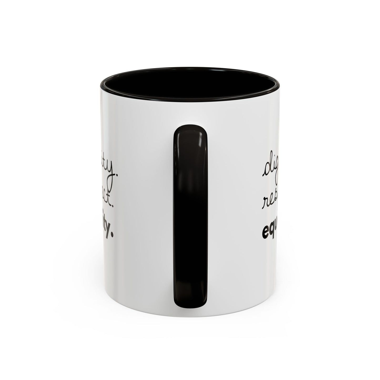 Dignity. Respect. Equality. — Coffee Mug