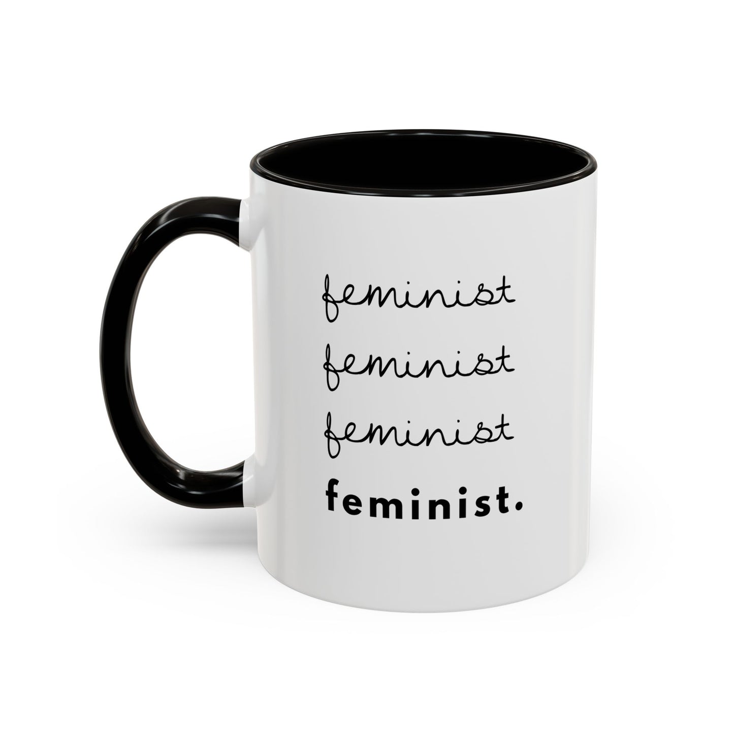 Feminist. — Coffee Mug