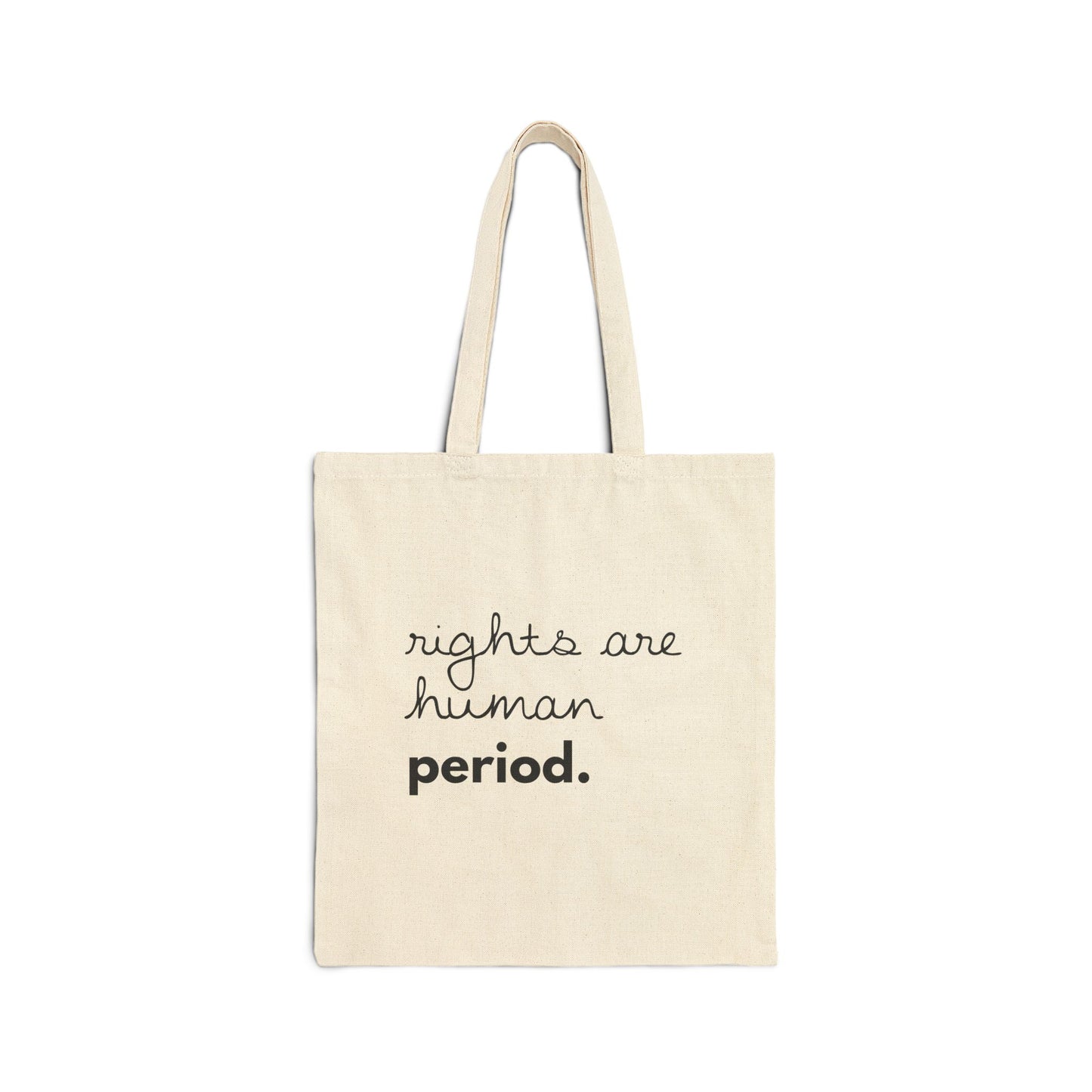 "Rights are Human. Period." | Minimalist Cotton Tote