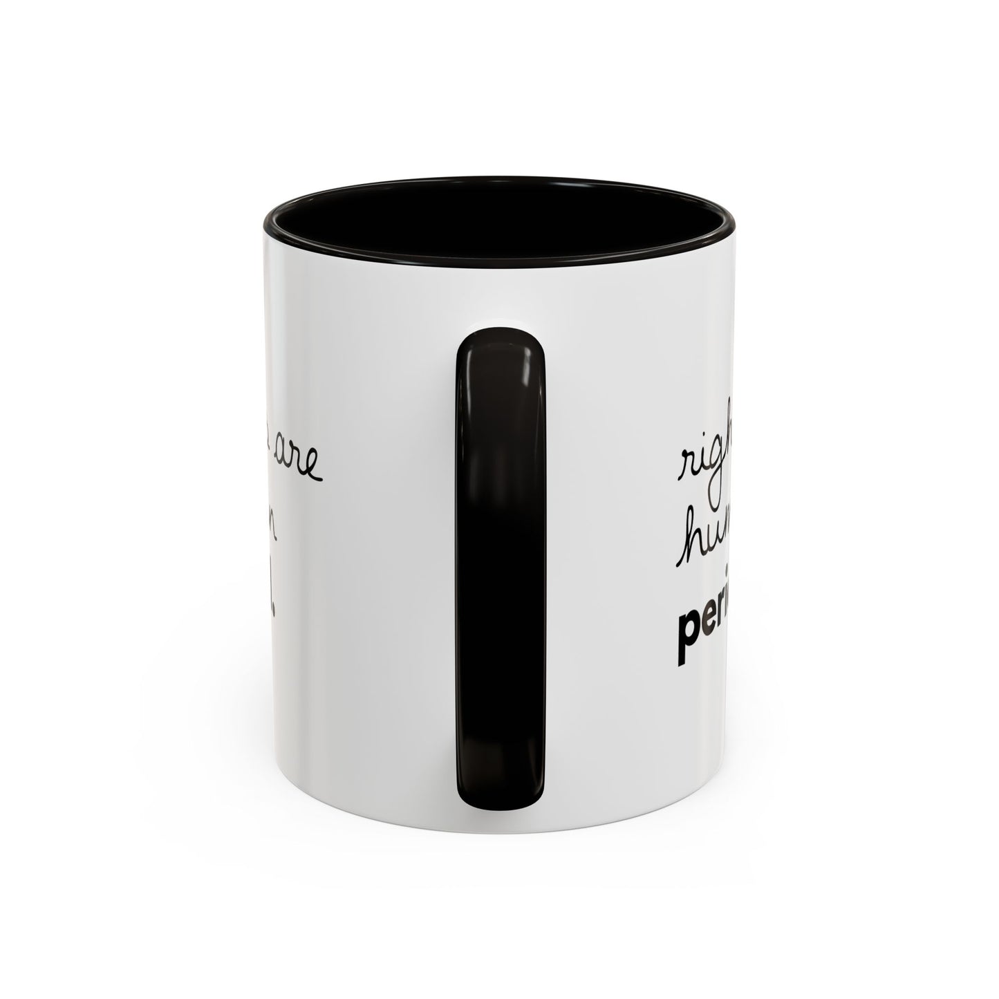 Rights are Human, Period. — Coffee Mug