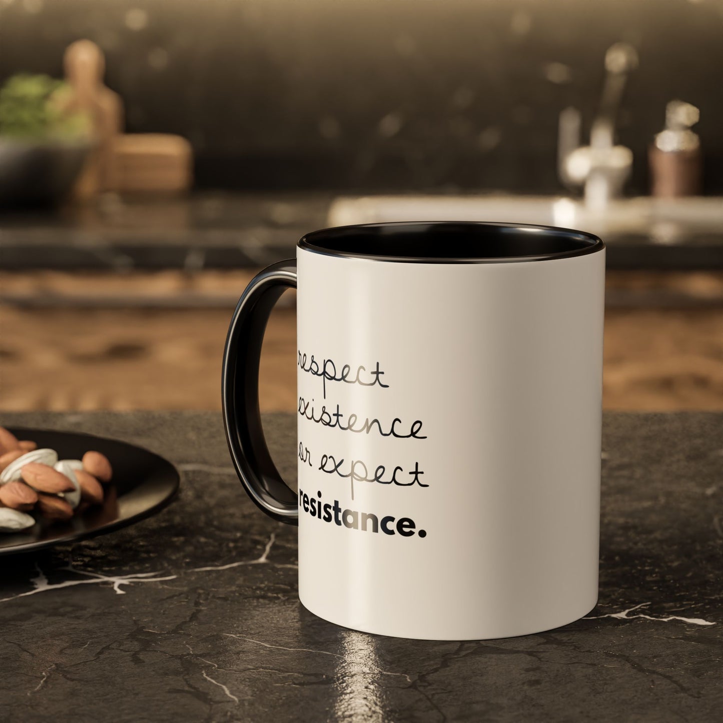 Respect Existence or Expect Resistance. — Coffee Mug