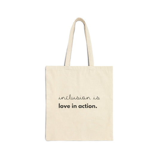 "Inclusion is Love in Action." | Minimalist Cotton Tote