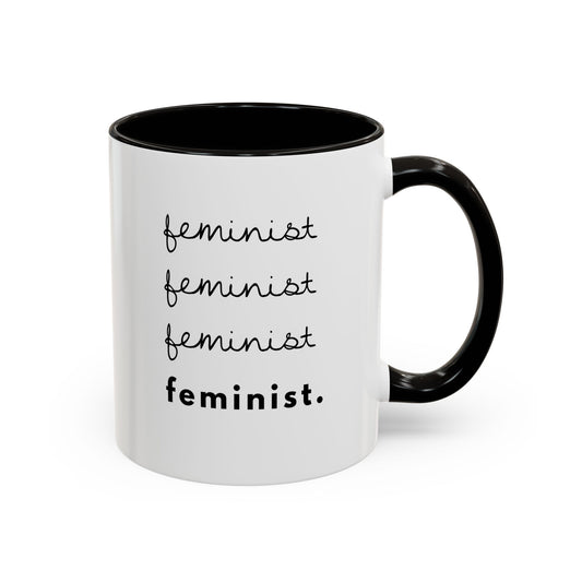 Feminist. — Coffee Mug