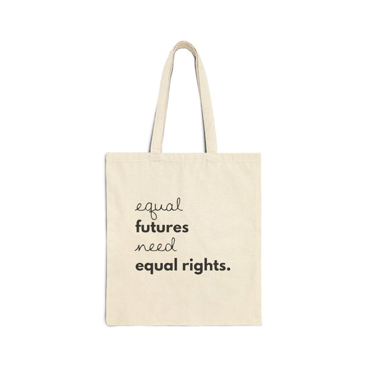 "Equal Futures Need Equal Rights." | Minimalist Cotton Tote