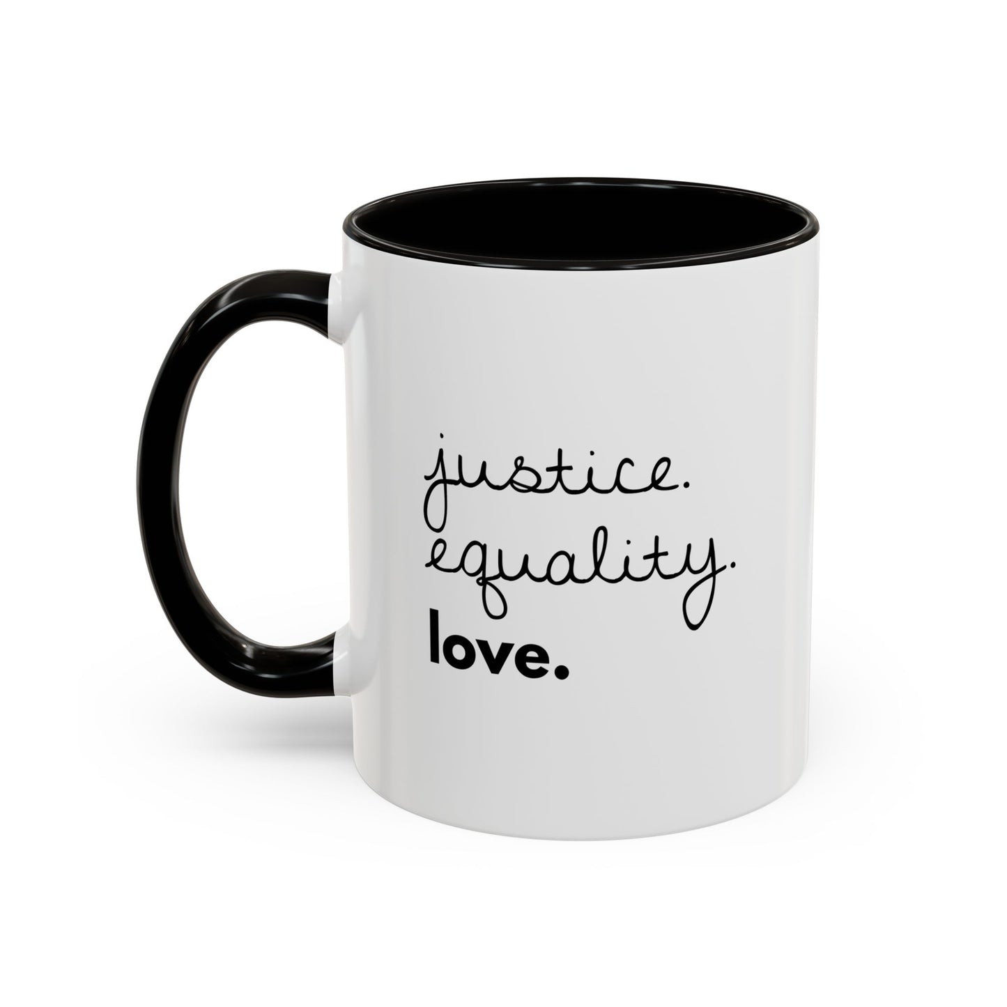 Justice. Equality. Love. — Coffee Mug